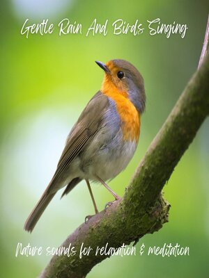 cover image of Gentle Rain and Birds Singing--Pure Nature Sounds for Relaxation & Meditation
